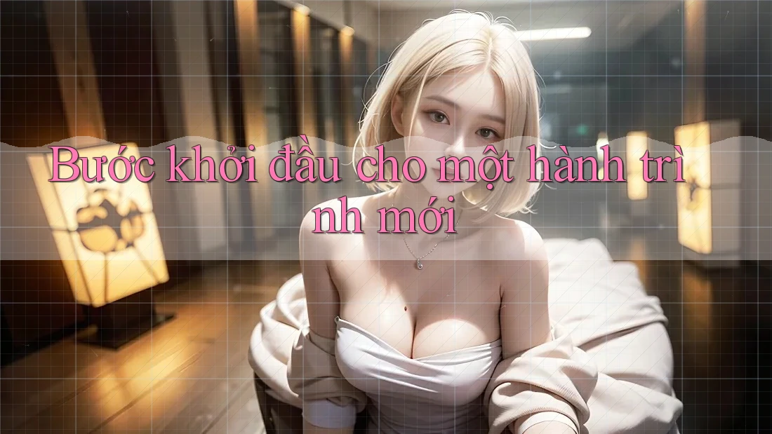 Bước khởi đầu cho một hành trình mới