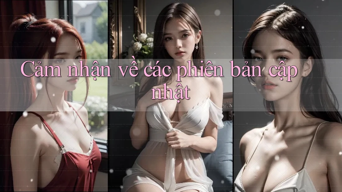 Cảm nhận về các phiên bản cập nhật