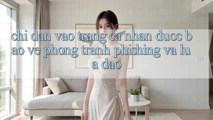 Chỉ dẫn Vào trang cá nhân Được bảo vệ - Phòng Tránh Phishing Và Lừa Đảo