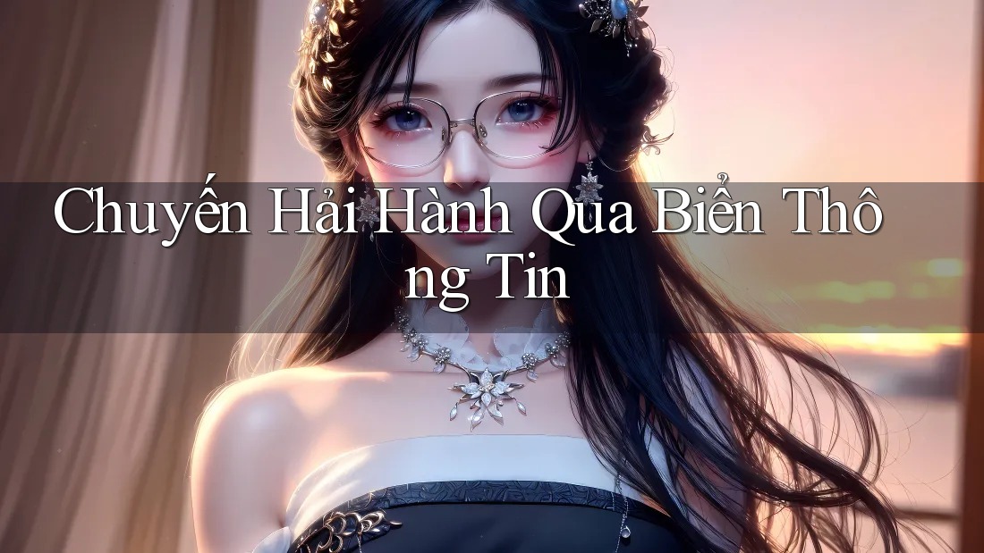 Chuyến Hải Hành Qua Biển Thông Tin Chuyến Hải Hành Qua Biển Thông Tin