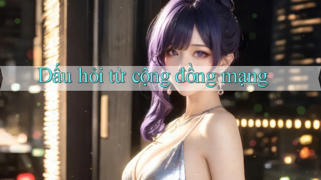 Dấu hỏi từ cộng đồng mạng