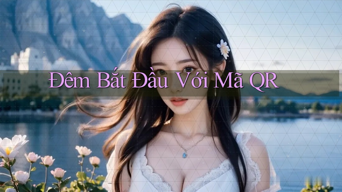 Đêm Bắt Đầu Với Mã QR