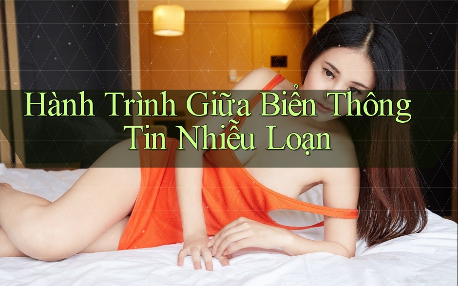 Hành Trình Giữa Biển Thông Tin Nhiễu Loạn