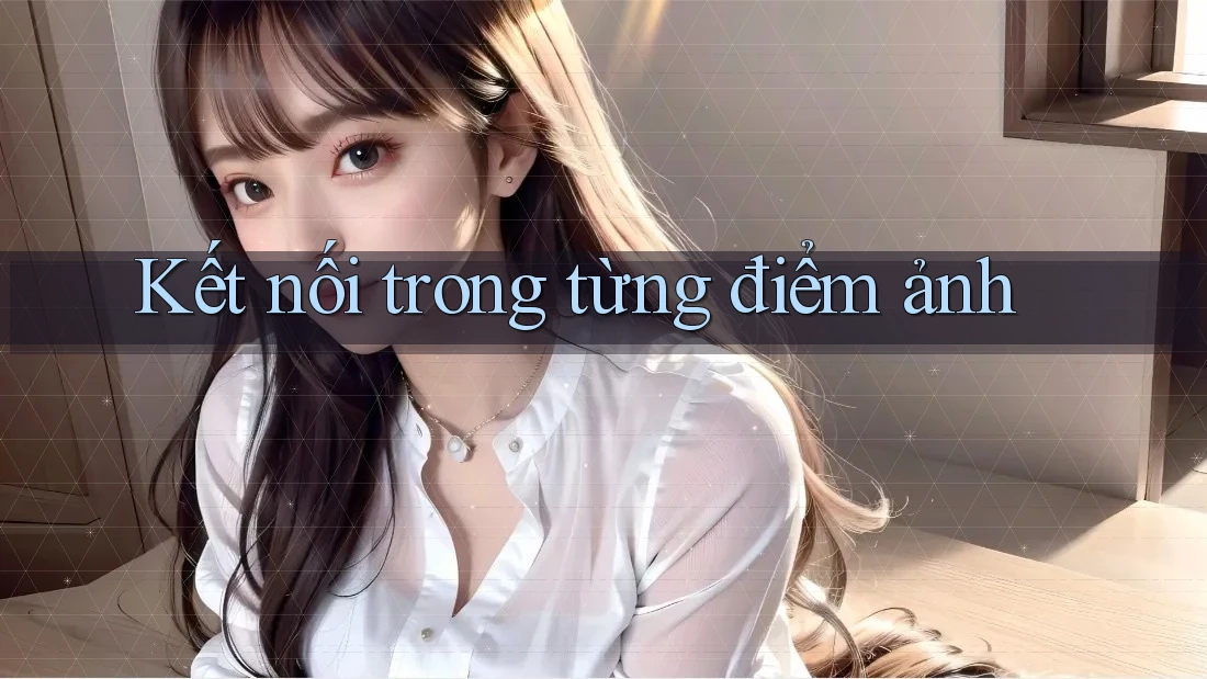 Kết nối trong từng điểm ảnh