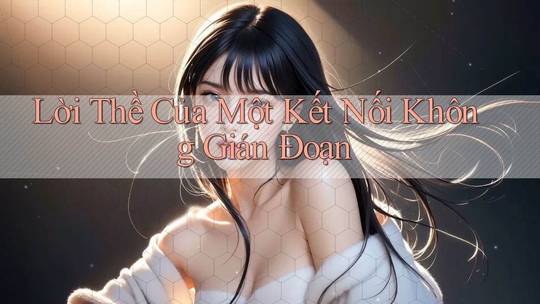 Lời Thề Của Một Kết Nối Không Gián Đoạn