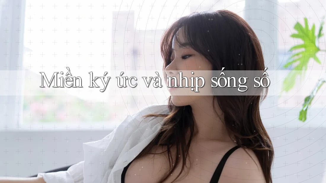 Miền ký ức và nhịp sống số