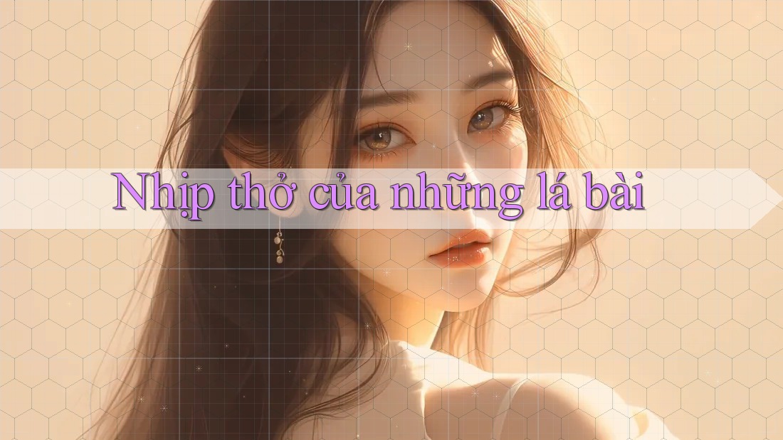 Nhịp thở của những lá bài