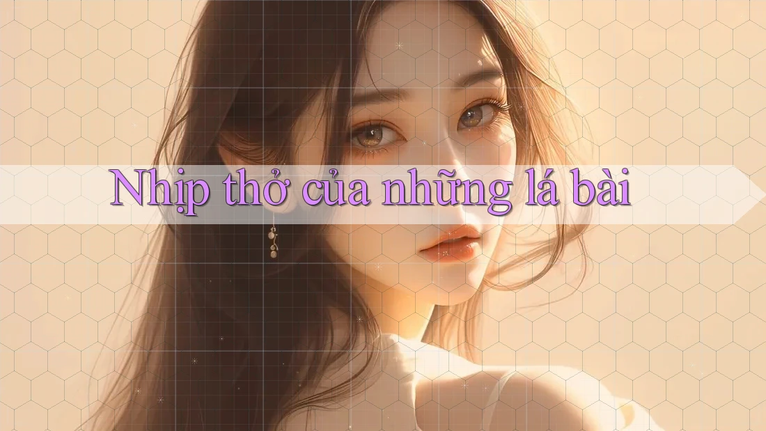 Nhịp thở của những lá bài