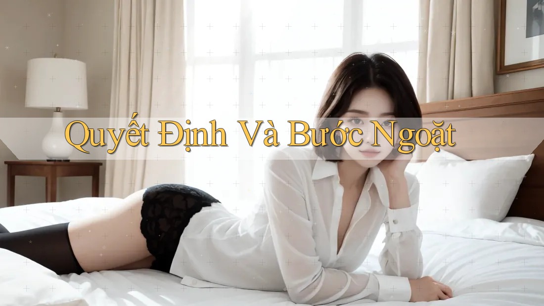 Quyết Định Và Bước Ngoặt