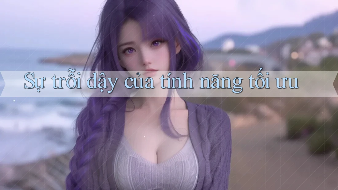 Sự trỗi dậy của tính năng tối ưu