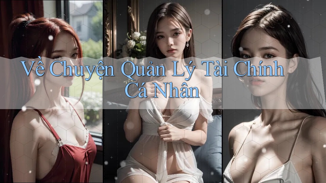 Về Chuyện Quản Lý Tài Chính Cá Nhân