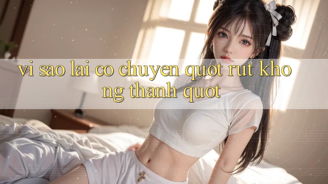 Vì Sao Lại Có Chuyện " Rút Không Thành" ?