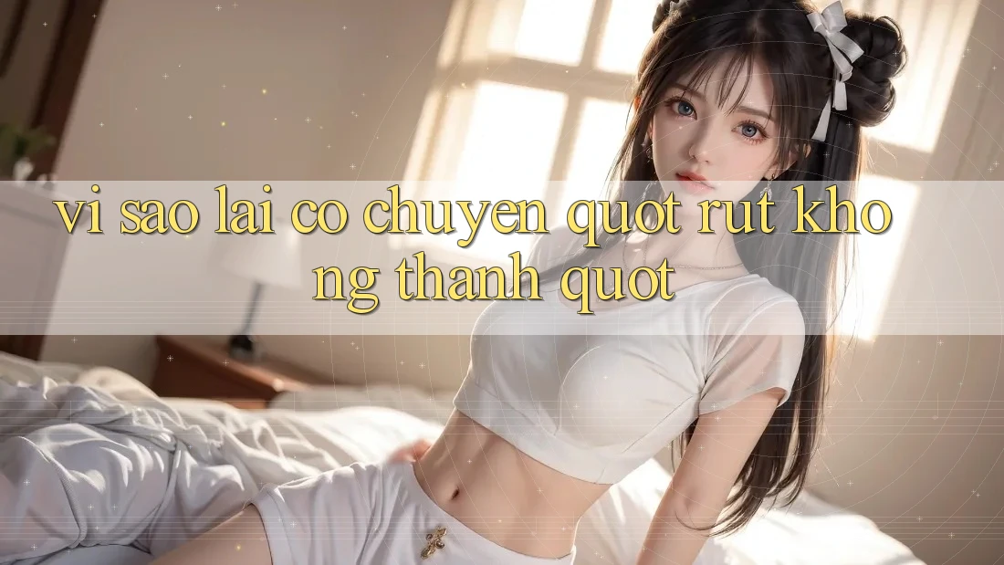 Vì Sao Lại Có Chuyện " Rút Không Thành" ?
